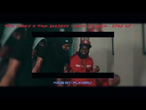Tmg Yinky x Tmg BeeJayy - Back To Back ( SPED UP )