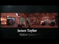 Lesson 5: "ENOUGH TO BE ON YOUR WAY (INTRO)" - Official James Taylor Guitar Lessons