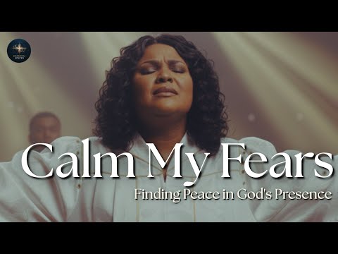 Calm My Fears – Finding Peace in Anxiety – Powerful Worship Song