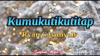 Download lagu Kumukutikutitap (Ryan Cayabyab) with Lyrics mp3