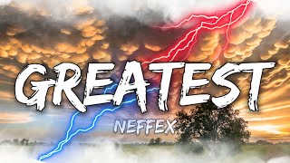 NEFFEX - Greatest (Lyrics)
