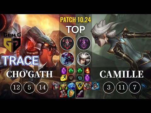 GEN TrAce Cho'Gath vs Camille Top - KR Patch 10.24