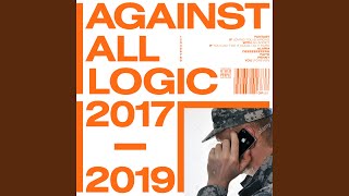 Against All Logic - If Loving You Is Wrong video