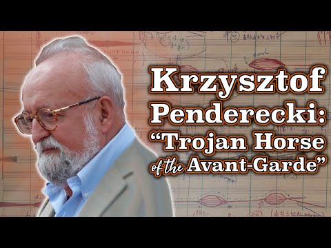 Krzysztof Penderecki: “Trojan Horse of the Avant-Garde”