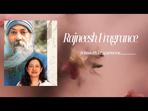 Rajneesh Fragrance - A Beautiful Experience