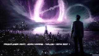 Frontliner feat. John Harris - Halos (2014 Edit) [HQ Free]