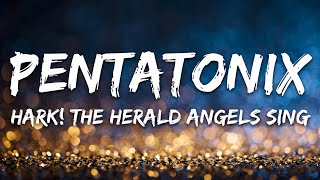 Pentatonix - Hark! The Herald Angels Sing ft. Hiba Tawaji [Lyrics]