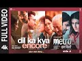 Dil Ka Kya Encore Full Video Vishal Mishra Metro In Dino Pritam Anurag B Bhushan K