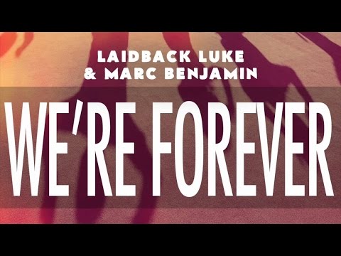 Laidback Luke & Marc Benjamin - We're Forever (Jones & Squad Remix)