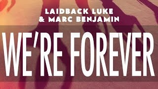 Laidback Luke & Marc Benjamin - We're Forever (Jones & Squad Remix)