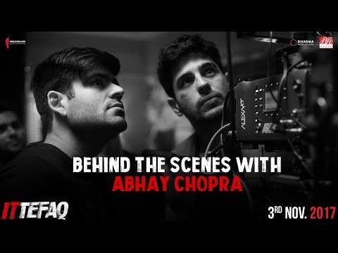 Behind the Scenes with Abhay Chopra | Ittefaq | Sidharth Malhotra, Sonakshi Sinha, Akshaye Khanna