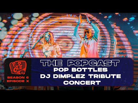POPcast at POP BOTTLES Dj Dimplez Tribute Concert