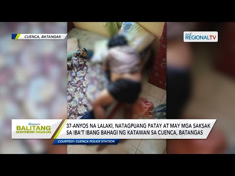 Balitang Southern Tagalog: Lalaki, natagpuang patay sa kanyabng bahay sa Cuenca, Batangas