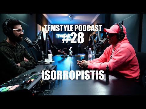 TFMSTYLE Podcast #28 - Isorropistis
