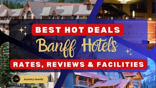 Banff's Best Hotels: Luxury to Budget Options | Banff Hotels Ratings, Prices, an