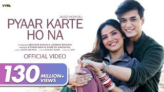 Pyaar Karte Ho Na (Video) Javed-Mohsin  Stebin B S