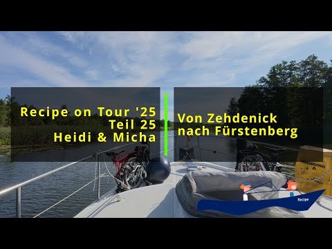 Wir fahren die malerische Havel von Zehdenick bis Fürstenberg. Recipe on Tour '25 Teil 25.