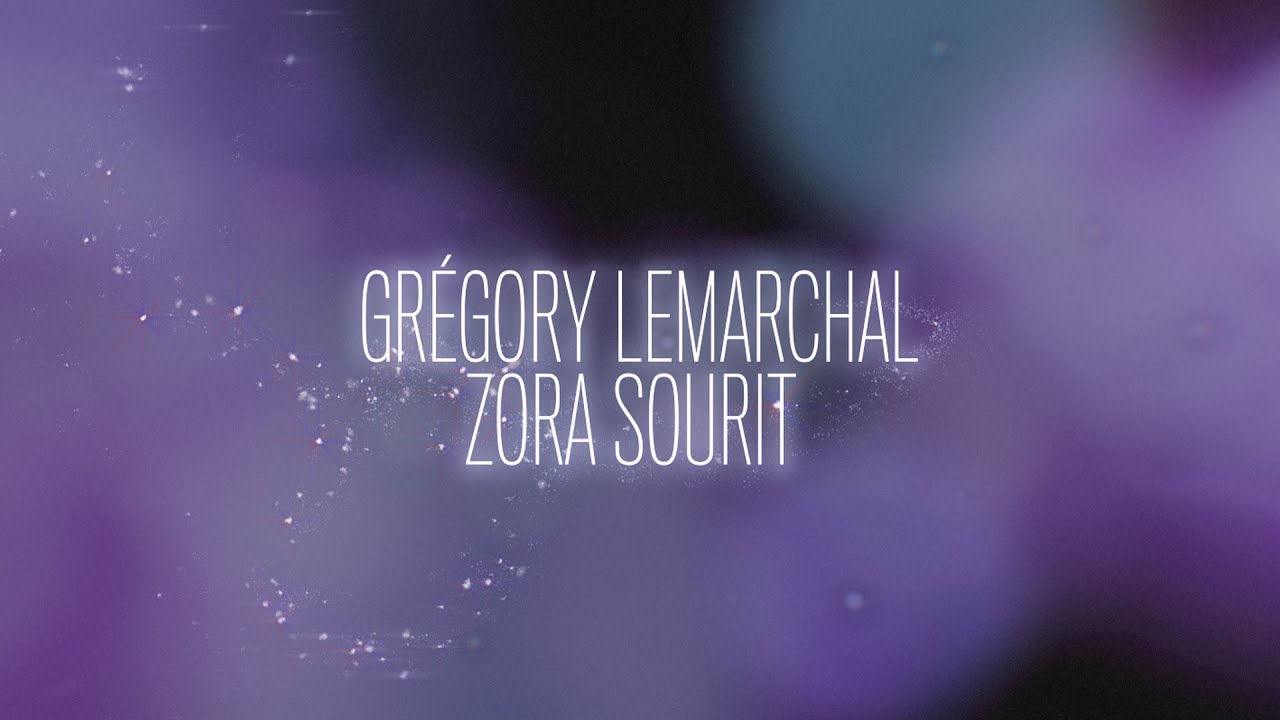 Grégory Lemarchal - Zora Sourit