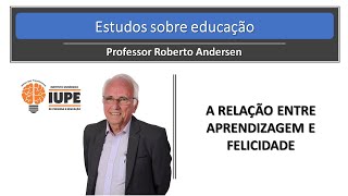 Aprendizagem e felicidade - vídeo