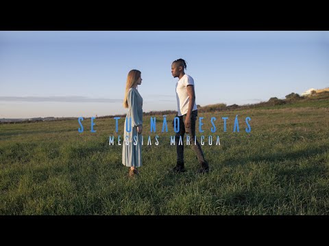 Messias Maricoa - Se tu não estás (Starring Raquel Jacob)