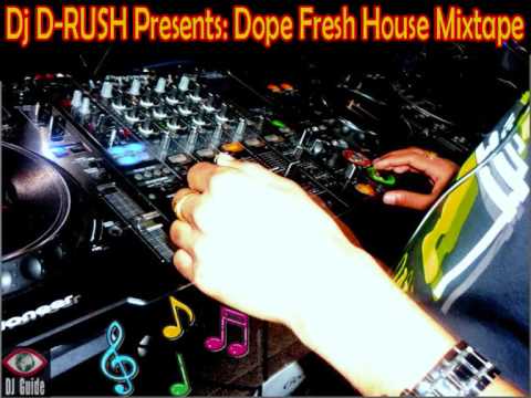 Dj D-Rush - Dope Fresh Live House Mix