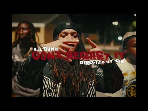LIL DUKE-“DONT REGRET IT” (official music video)