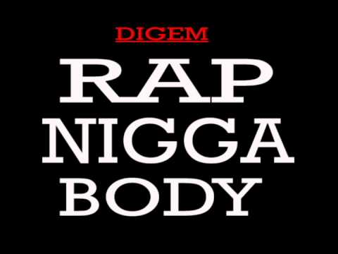 DIGEM - RAP NIGGA BODY