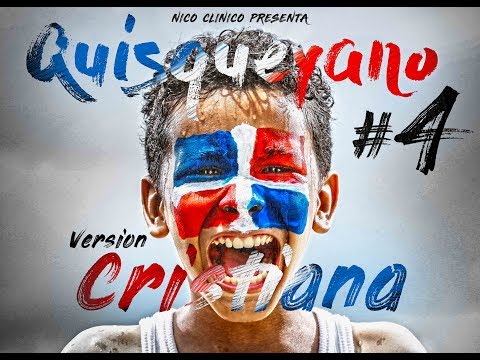 Nico Clinico Presenta Quisqueyano 4 Version  Cristiana