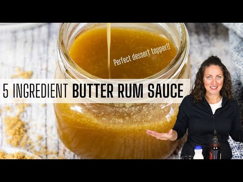 BUTTER RUM SAUCE | 5 ingredients and a perfect dessert topper