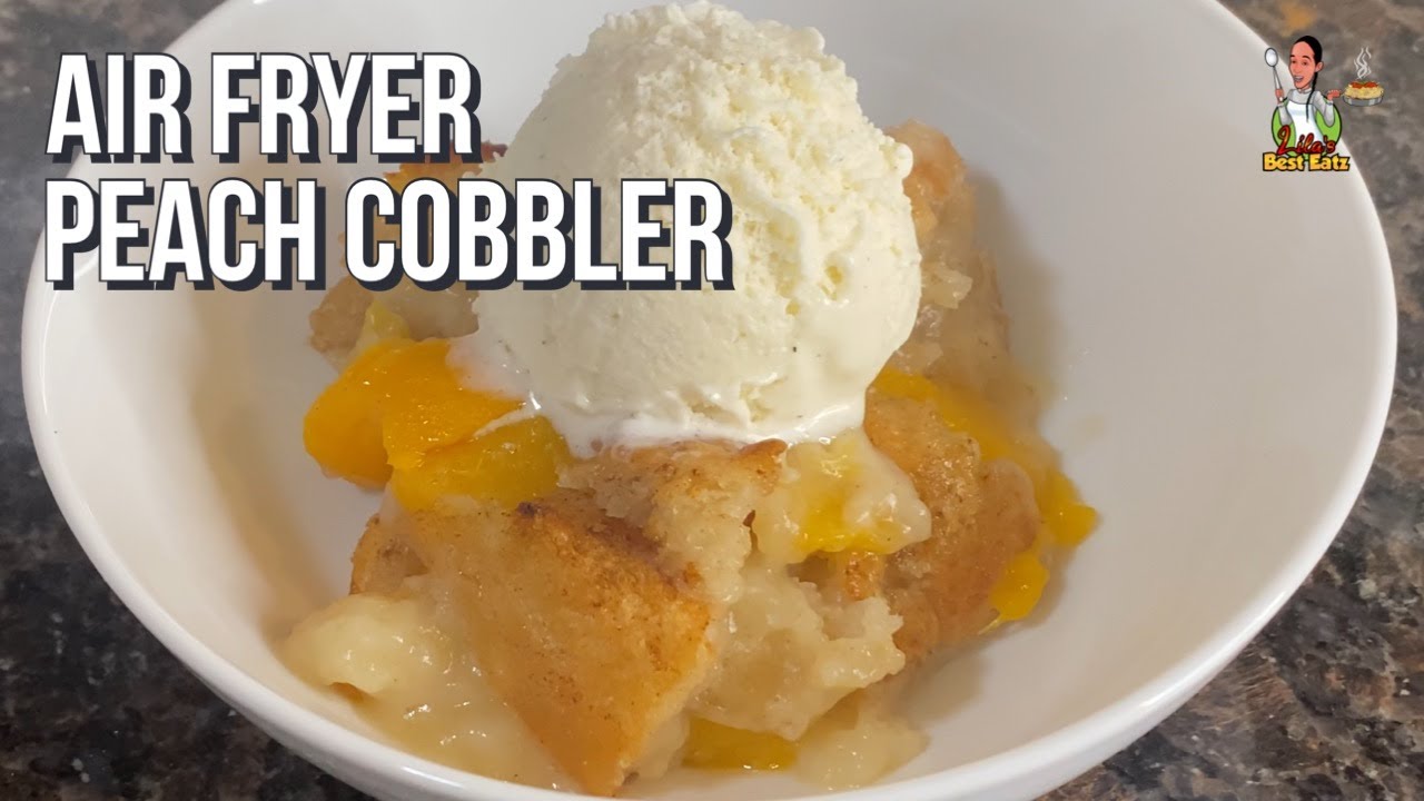 EASY Air Fryer Peach Cobbler Recipe | How To Make Peach Cobbler In The Air Fryer