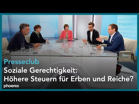 Presseclub: Soziale Gerechtigkeit - Höhere Steuern für Erben und Reiche?