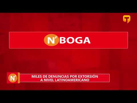 Miles de denuncias por extorsión a nivel Latinoamericano