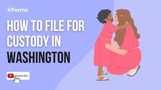 How to File for Custody in Washington