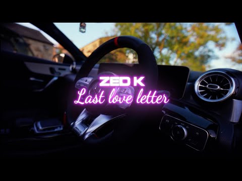 Zed K - Last Love Letter (Official Music Video)