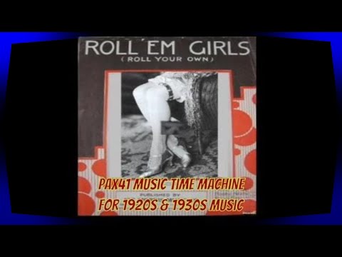 Roaring 1920s Music - 1925 Song Roll'em Girls By Billy Murray @Pax41