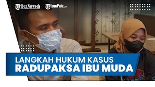 Langkah Hukum Kasus Ibu Muda yang Mengaku Berbohong Dirudapaksa 4 Pria di Rohul Riau