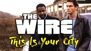 The Wire - This Is Your City