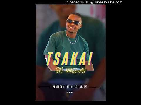 Só Drenah – Tsaka (Prod. Young Son Beatz HTM)