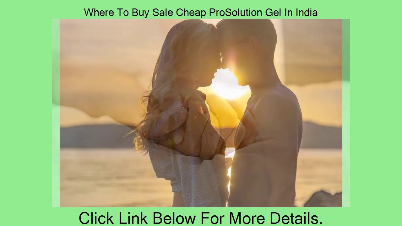 Price Where To Buy Sale Cheap ProSolution Gel In India