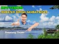 PEMENANG TENDER JEMBATAN SUNGAI SAMBAS BESAR JSSB TERBARU GERETAK TEBAS TEKARANG