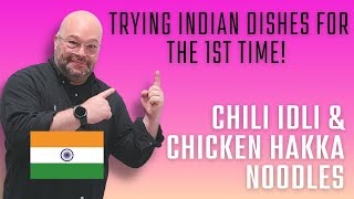 AMERICAN DAD TRYING INDIAN DISHES FOR THE 1ST TIME: CHILI IDLI & CHICKEN HAKKA NOODLES!!