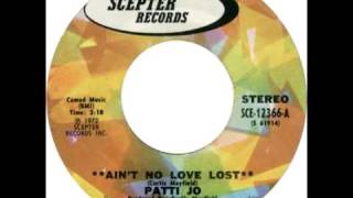 Ain't No Love Lost - Patti Jo