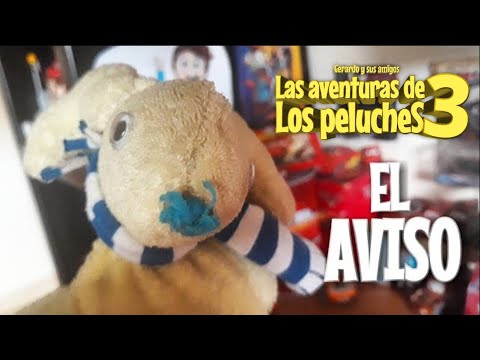 Las Aventuras De Los Peluches 3 • Spot: El Aviso - Gerardo y sus amigos