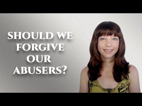 Should we forgive our abusers?