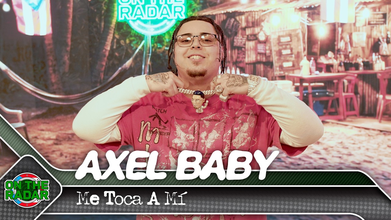 Axel Baby | On The Radar Puerto Rico 🇵🇷