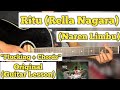 Ritu - Naren Limbu | Guitar Lesson | Plucking & Chords | (Rella Nagara)
