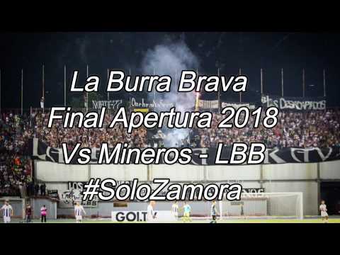 "LA BURRA BRAVA VS MINEROS FINAL APERTURA 2018 #SOLOZAMORA" Barra: La Burra Brava &bull; Club: Zamora