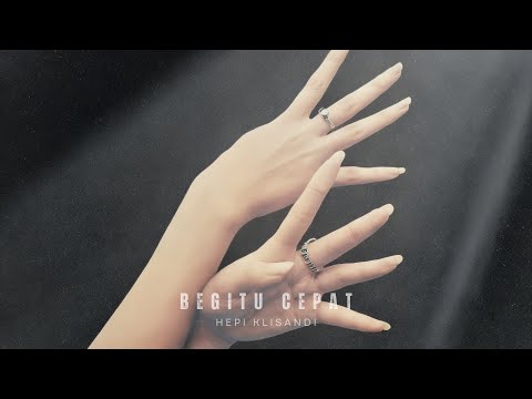 HEPI KLISANDI - BEGITU CEPAT (OFFICIAL VIDEO LYRIC)