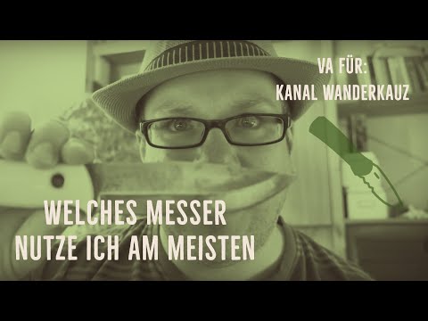 Welches Messer nutze ich am meisten - VA (Videoantwort) für den Kanal Wanderkauz