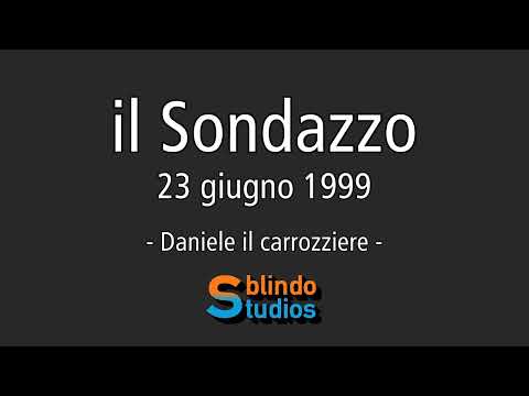 Sondazzo 23/06/1999- Daniele il carrozziere